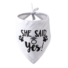 Load image into Gallery viewer, Dog Wedding Bandana My Humans are Getting Married She Said Yes Pet Triangle Bib Scarf Neckerchief Engagement Announcemet
